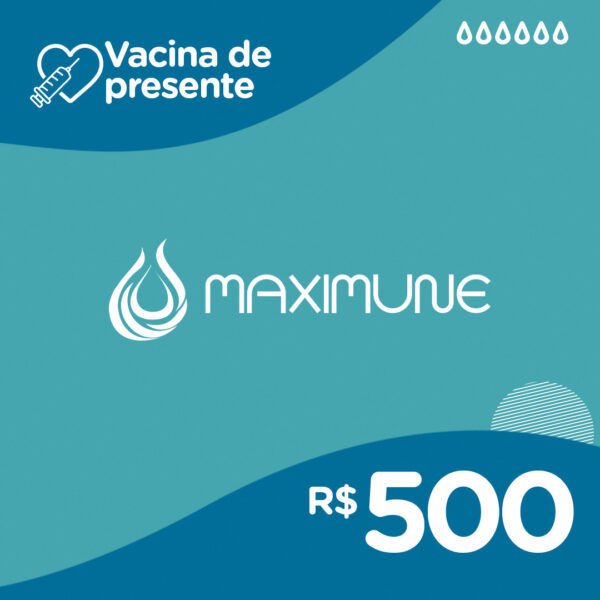 Cartão Vacina de Presente - R$ 500