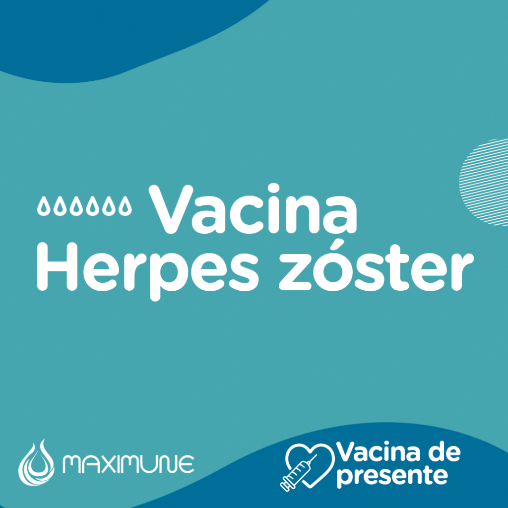 Vacina de Presente Herpes Zoster - GSK (Shingrix) - Maximune